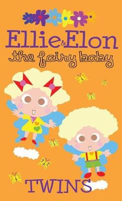 Cover of Elie & Elon the Fairy Baby (Twins) - Hardcover