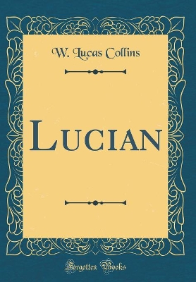 Book cover for Lucian (Classic Reprint)