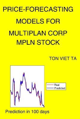 Book cover for Price-Forecasting Models for Multiplan Corp MPLN Stock