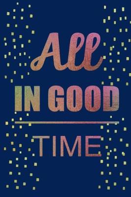 Book cover for All IN GOOD TIME