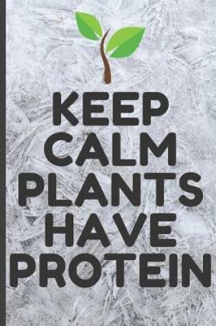 Cover of Blank Vegan Recipe Book - Keep Calm Plants Have Protein