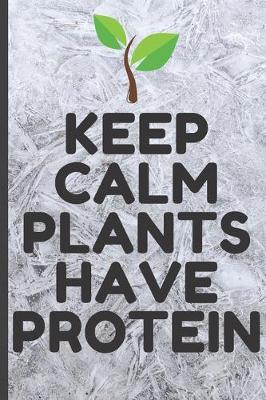 Book cover for Blank Vegan Recipe Book - Keep Calm Plants Have Protein