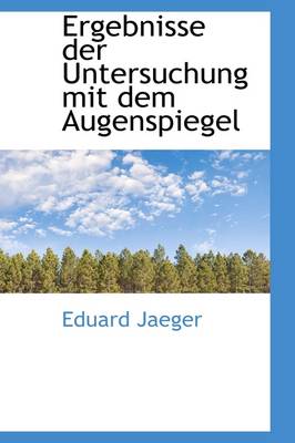 Book cover for Ergebnisse Der Untersuchung Mit Dem Augenspiegel