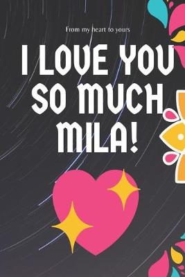 Book cover for I love you so much Mila Notebook Gift For Women and Girls