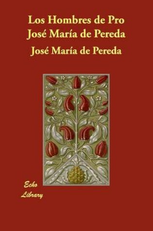 Cover of Los Hombres de Pro Jose Maria de Pereda