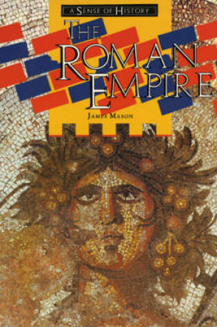Cover of Sense of History, A: The Roman Empire Book Two