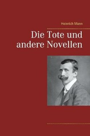 Cover of Die Tote und andere Novellen