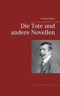 Book cover for Die Tote und andere Novellen