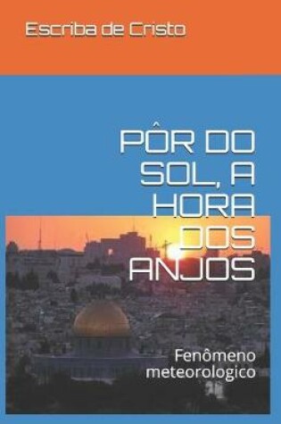 Cover of Por Do Sol, a Hora DOS Anjos