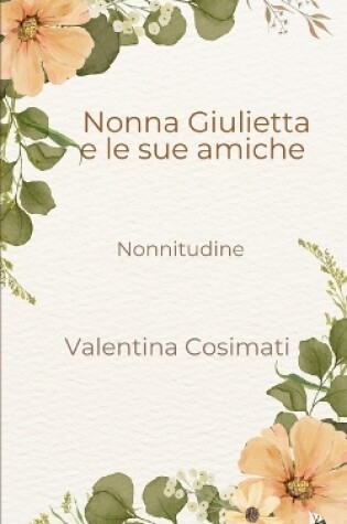 Cover of Nonna Giulietta e le sue amiche