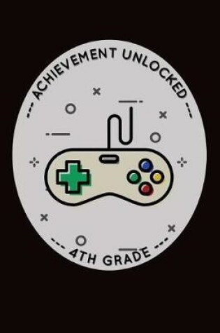 Cover of Achievement Unlocked 4th Grade