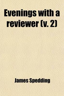 Book cover for Evenings with a Reviewer (Volume 2); Or, a Free and Particular Examination of Mr. Macaulay's Article on Lord Bacon, in a Series of Dialogues