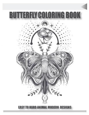 Book cover for Butterflycoloring Book Easy to Hard Animal Modern Designs