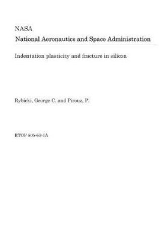 Cover of Indentation Plasticity and Fracture in Silicon