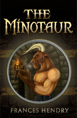 Book cover for The Minotaur. Frances Hendry