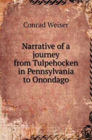 Cover of Narrative of a journey from Tulpehocken in Pennsylvania to Onondago