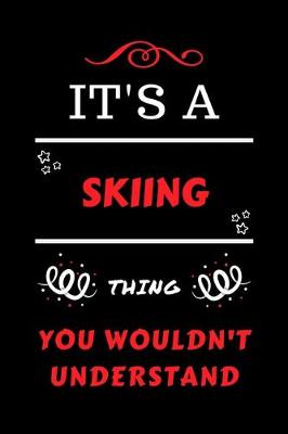 Book cover for It's A Skiing Thing You Wouldn't Understand