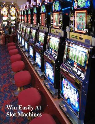 Book cover for Win Easily At Slot Machines