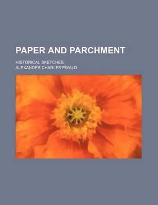 Book cover for Paper and Parchment; Historical Sketches