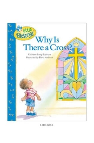 Cover of Why Is There A Cross?