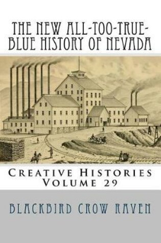 Cover of The New All-too-True-Blue History of Nevada