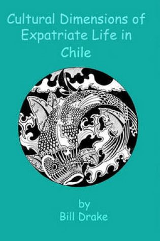 Cover of Cultural Dimensions of Expatriate Life in Chile