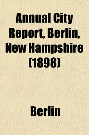 Cover of Annual City Report, Berlin, New Hampshire (1898)