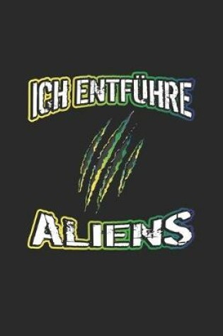 Cover of Ich entführe Aliens