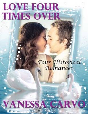 Book cover for Love Four Times Over: Four Historical Romances