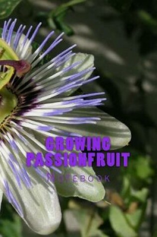 Cover of Growing Passionfruit