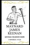 Book cover for Maynard James Keenan Success Coloring Book