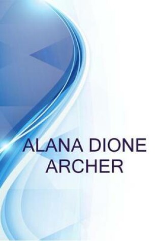 Cover of Alana Dione Archer, Legal Secretary at Hiscock & Barclay, Llp