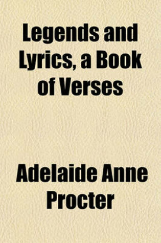 Cover of Legends and Lyrics, a Book of Verses
