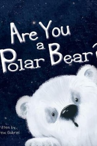 Cover of Are You a Polar Bear?