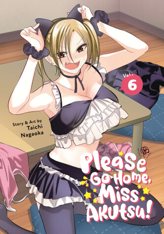 Cover of Please Go Home, Miss Akutsu! Vol. 6