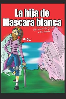 Book cover for La hija de Mascara Blanca