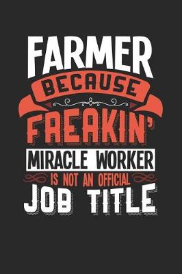 Book cover for Farmer Because Freakin' Miracle Worker Is Not an Official Job Title