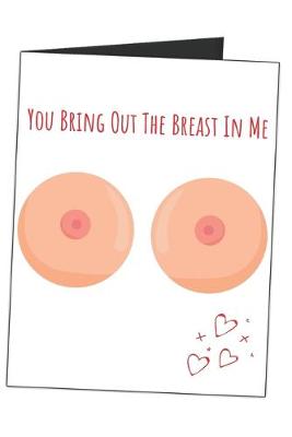 Book cover for You Bring Out The Breast In Me