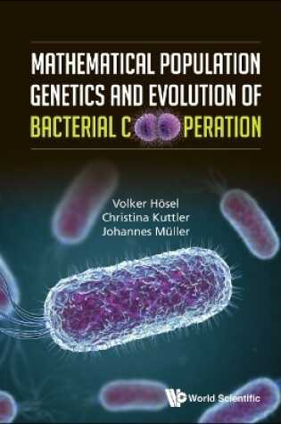 Cover of Mathematical Population Genetics And Evolution Of Bacterial Cooperation