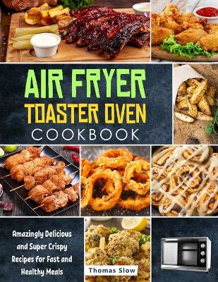 Book cover for Air Fryer Toaster Oven Cookbook