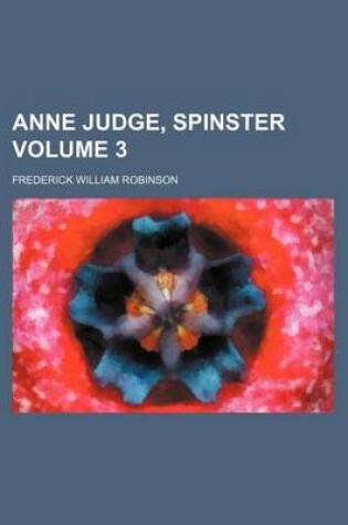 Cover of Anne Judge, Spinster Volume 3