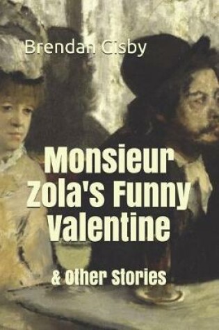 Cover of Monsieur Zola's Funny Valentine & Other Stories