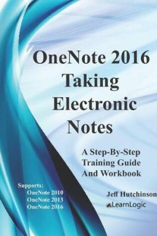 Cover of OneNote 2016 - Taking Electronic Notes