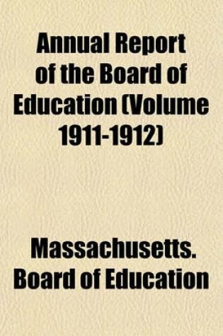 Cover of Annual Report of the Board of Education (Volume 1911-1912)