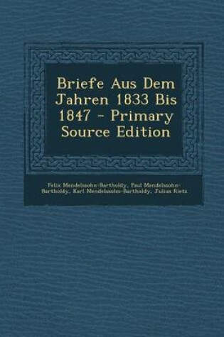 Cover of Briefe Aus Dem Jahren 1833 Bis 1847 - Primary Source Edition