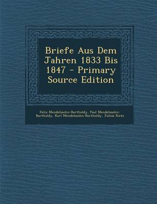 Book cover for Briefe Aus Dem Jahren 1833 Bis 1847 - Primary Source Edition