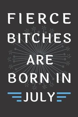 Book cover for Fierce Bitches Are Born In July