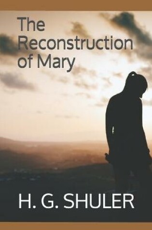 Cover of The Reconstruction of Mary