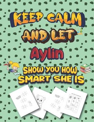 Book cover for keep calm and let Aylin show you how smart she is