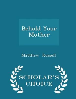 Book cover for Behold Your Mother - Scholar's Choice Edition